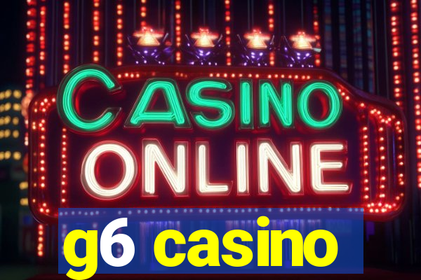 g6 casino